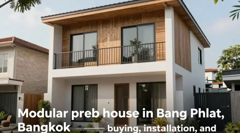 บ้านสำเร็จรูป เขตบางพลัด: คู่มือเลือก ซื้อ ติดตั้ง และบริการหลังการขายสำหรับผู้อยู่อาศัยในกรุงเทพฯ
