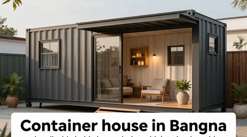 บ้านคอนเทนเนอร์ เขตบางนา คืออะไร? รวมข้อดี ราคา และไอเดียแต่งบ้านคอนเทนเนอร์ให้เหมาะกับการอยู่อาศัย