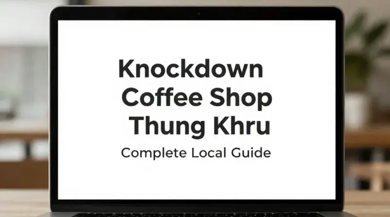 Knockdown Coffee Shop in Thung Khru: A Complete Local Guide