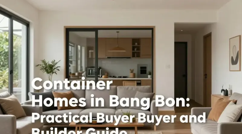 Container Homes in Bang Bon: A Practical Guide for Buyers and Builders