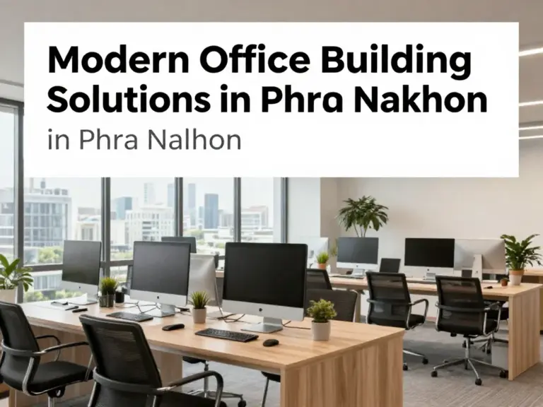 Office Building Solutions in Phra Nakhon